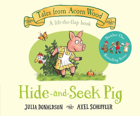 Tales From Acorn Wood: Hide And Seek Pig - Julia Donaldson