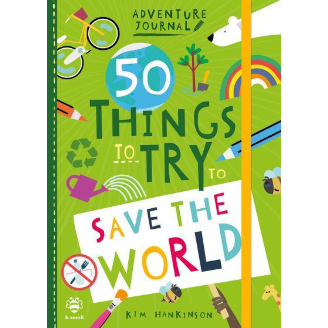50 Things To Try To Save The World